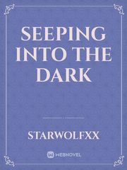 Seeping Into The Dark Book