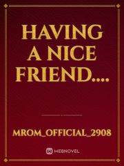 Having A Nice Friend.... Book