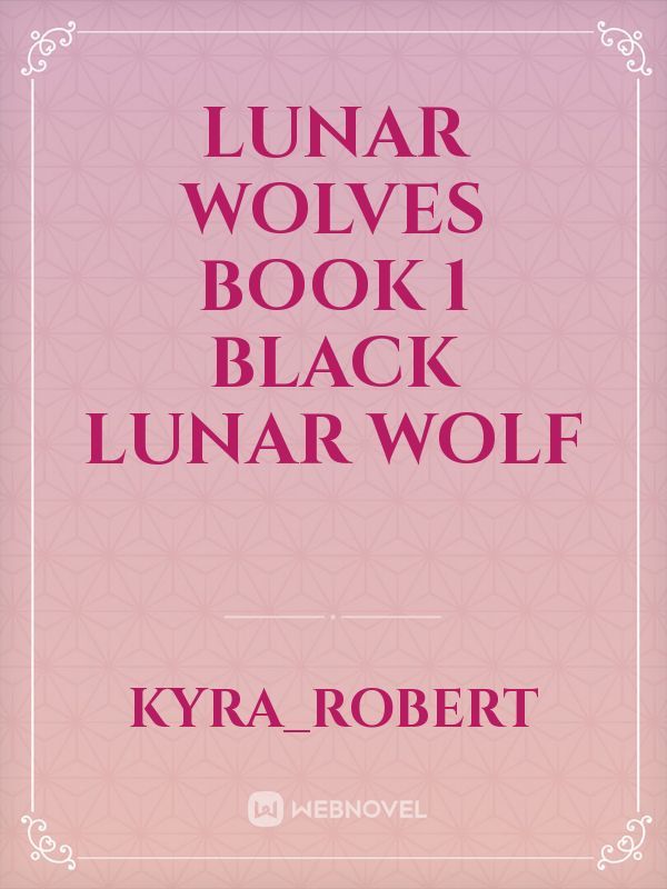 Lunar Wolves Book 1 Black Lunar Wolf