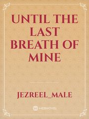 Until The Last Breath of Mine Book
