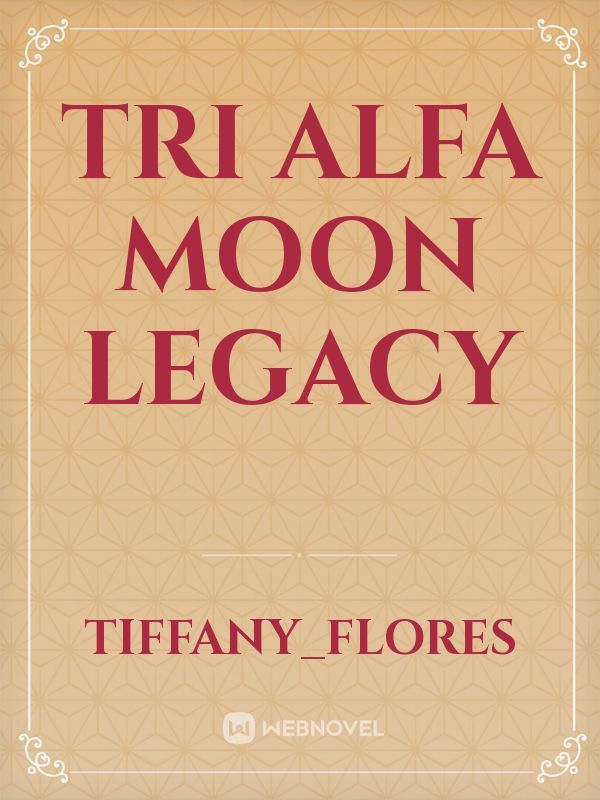 Tri Alfa Moon Legacy Book