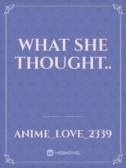 What she thought.. Book