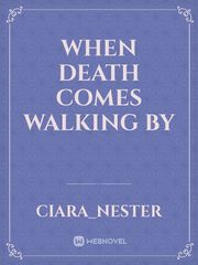 When death comes walking by Book