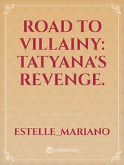 ROAD TO VILLAINY: Tatyana's Revenge. Book