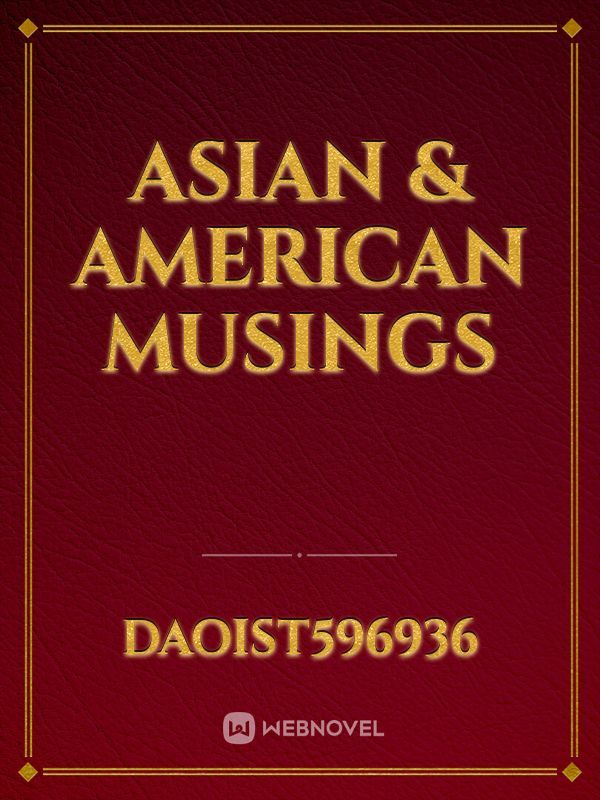 Asian & American Musings