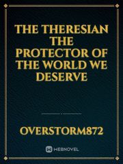 The Theresian
The protector of the world we deserve Book