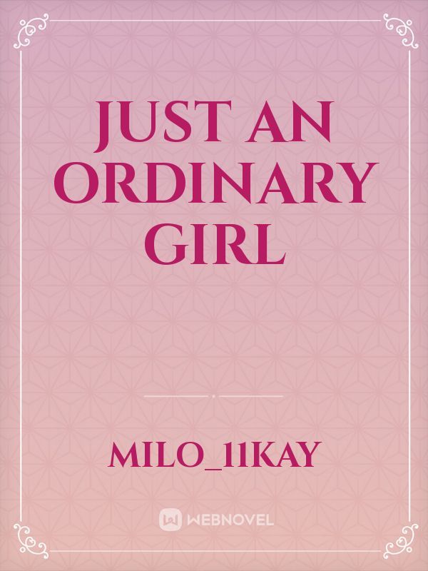 Just an Ordinary Girl