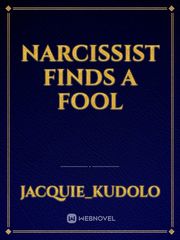 Narcissist finds a fool Book
