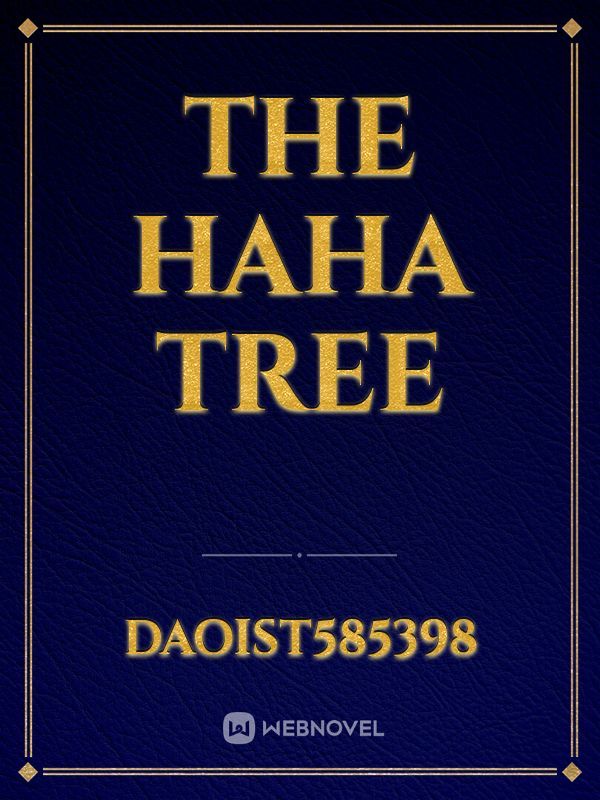 The HaHa Tree