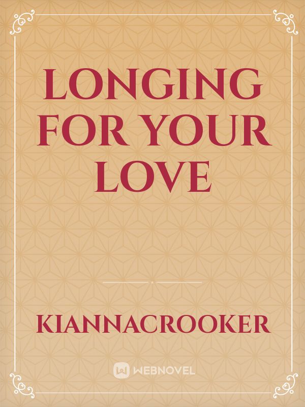 Longing for your love