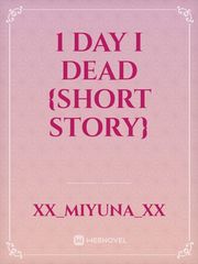 1 day I dead {short story} Book