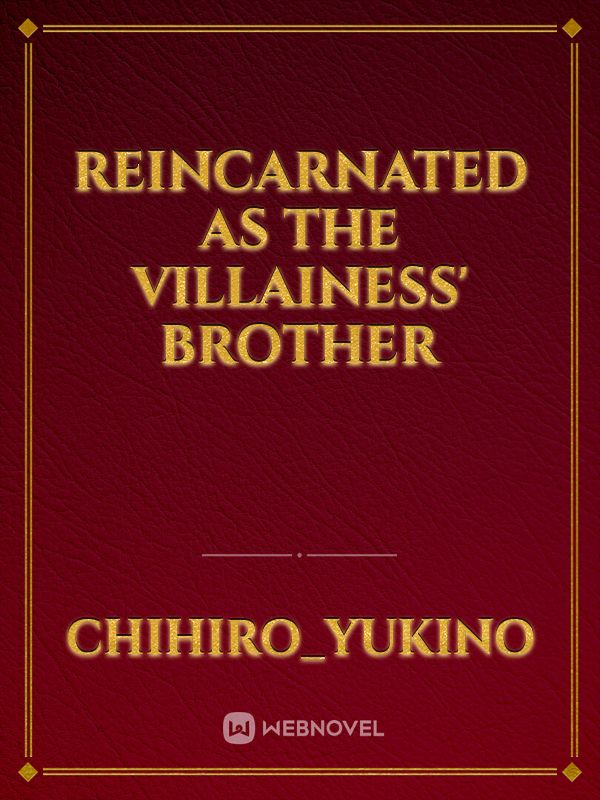 Reincarnated As The Villainess' Brother