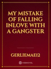 My Mistake of Falling Inlove with a Gangster Book