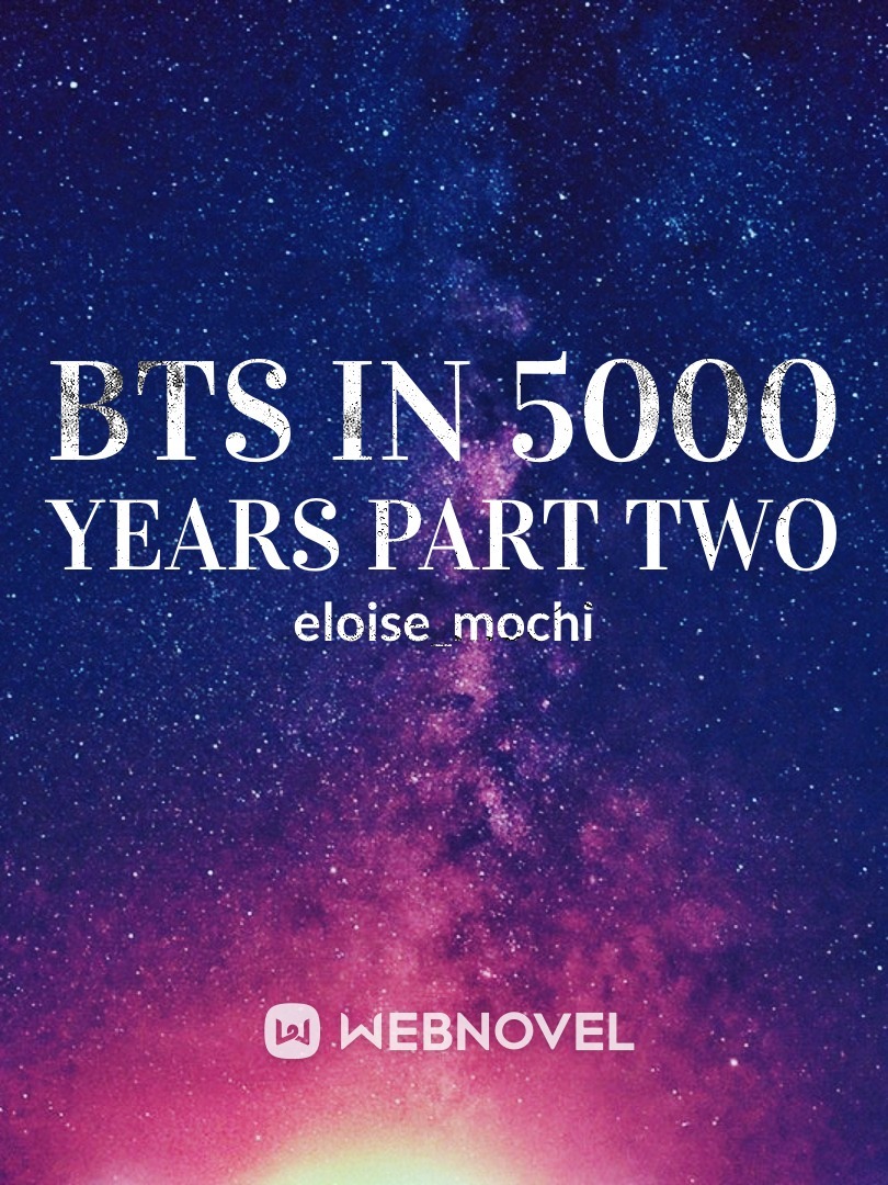 BTS in 5000 Years Part Two