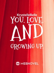 YOU. LOVE. AND GROWING UP. Book