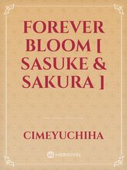 Forever Bloom [ Sasuke & Sakura ] Book