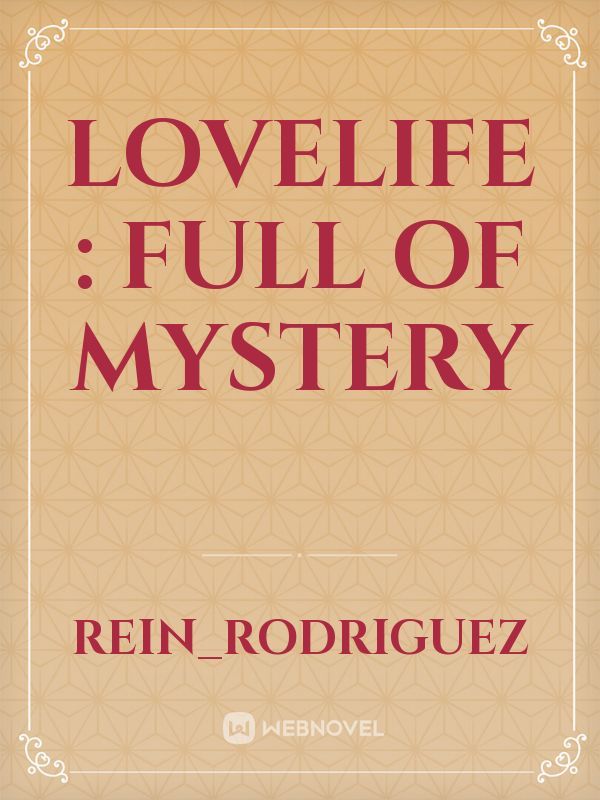 LOVELIFE : Full of mystery