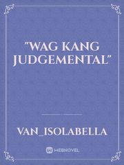 "Wag Kang Judgemental" Book