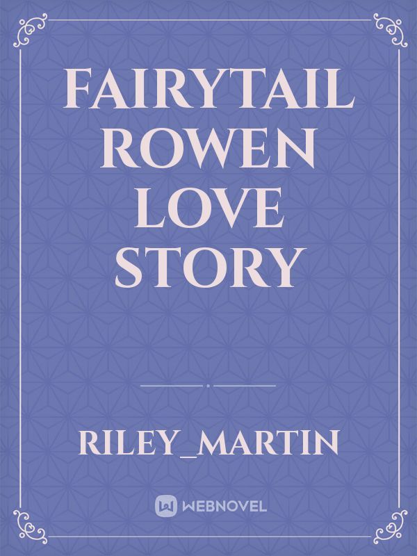 Fairytail Rowen love story
