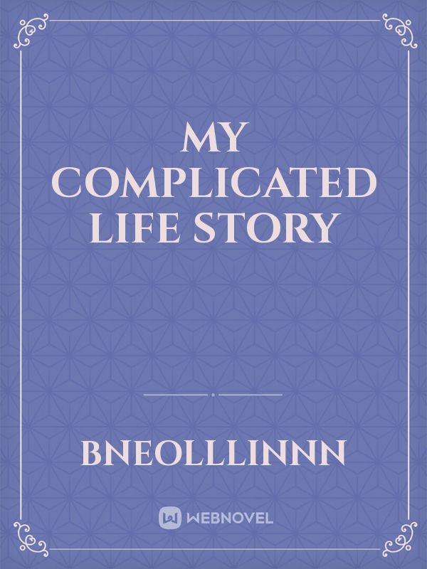 My Complicated Life Story Book
