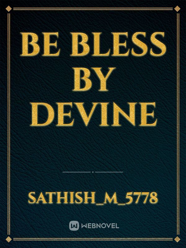 be bless by devine