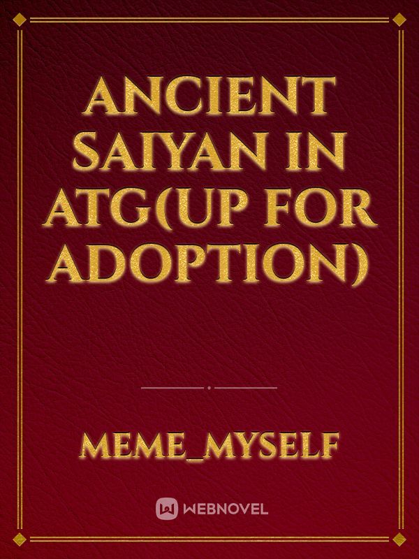 Ancient Saiyan in ATG(UP FOR ADOPTION)