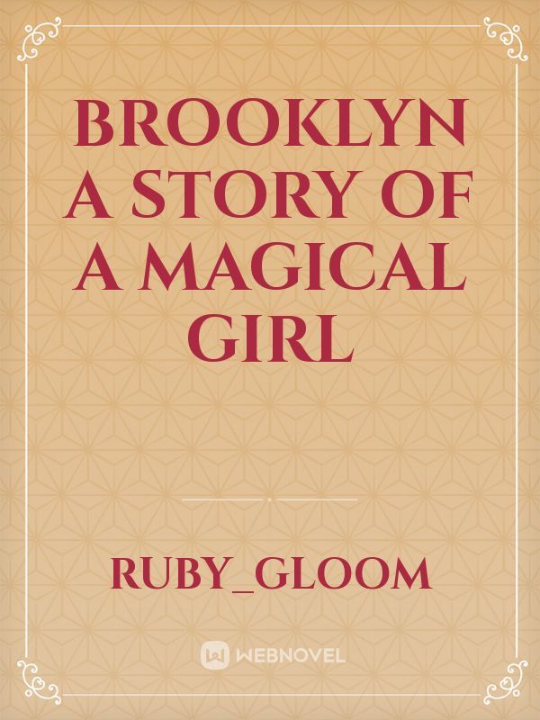Brooklyn a story of a magical girl