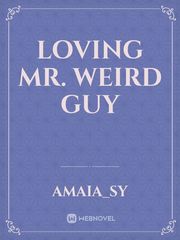 Loving Mr. Weird Guy Book