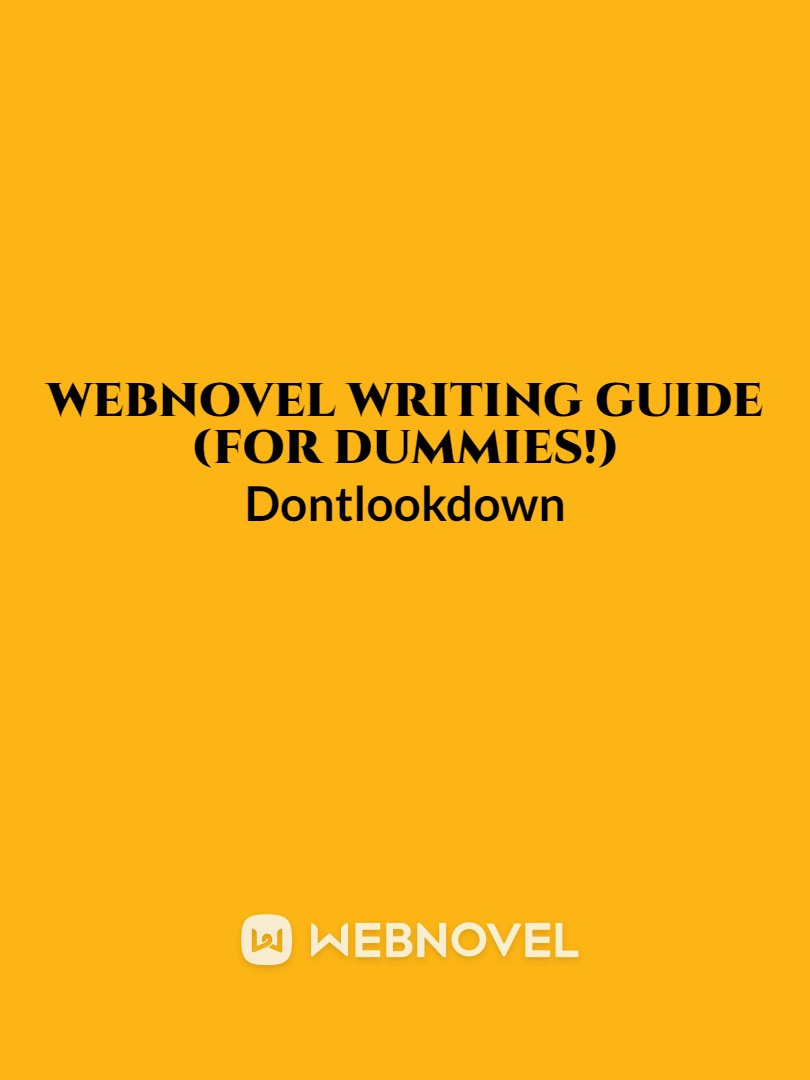 Webnovel writing guide (for dummies!)