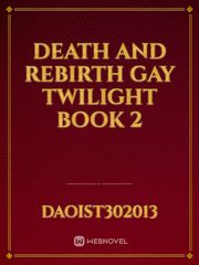 death and rebirth gay twilight book 2 Book