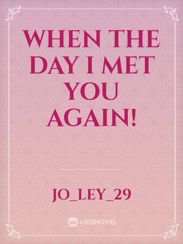When the day I met you again! Book