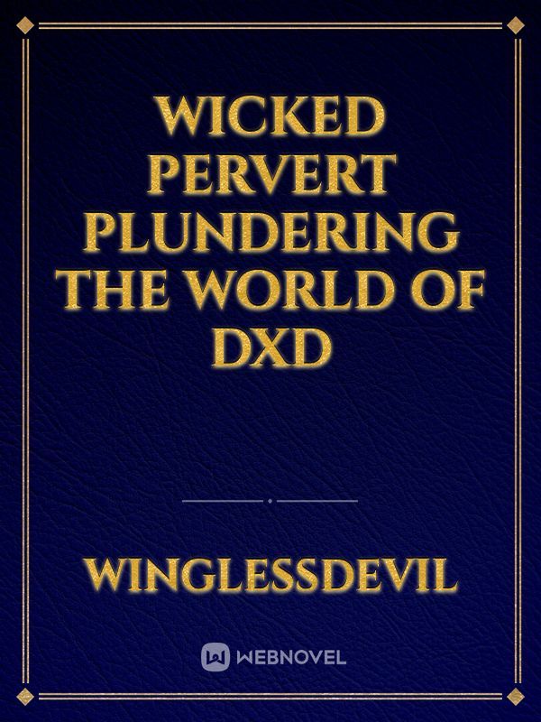 Wicked Pervert Plundering The world of DxD Book