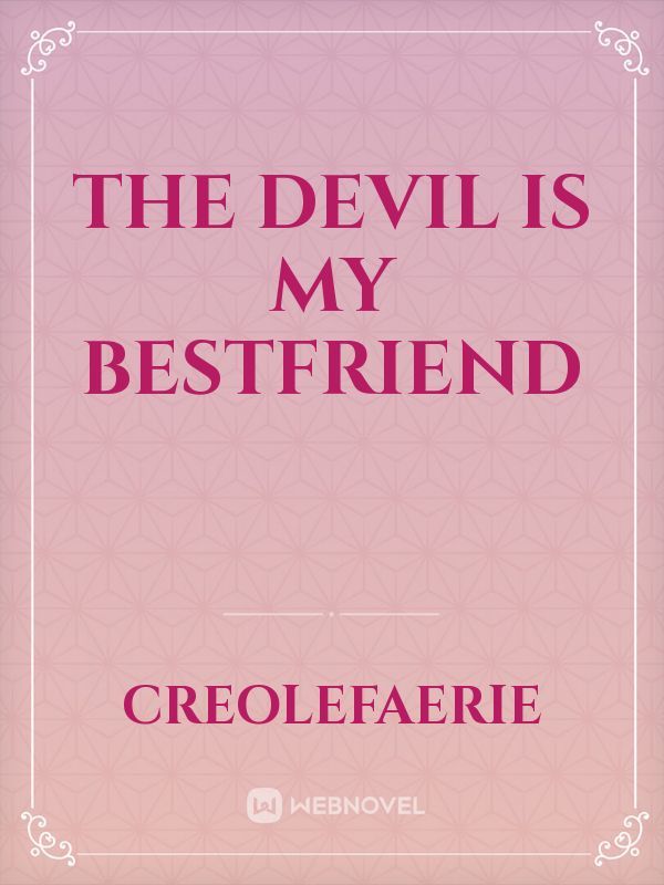 The Devil is My Bestfriend