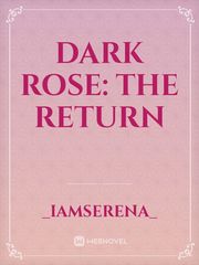 Dark Rose: The Return Book