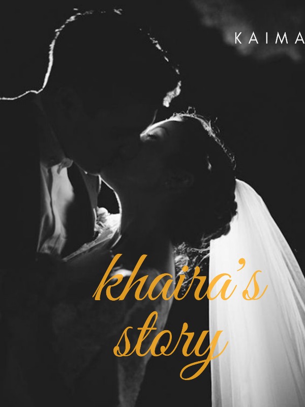 Khaira's Story (on going)