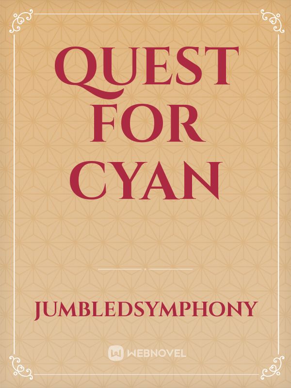 Quest for Cyan