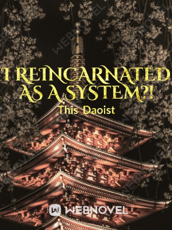I Reincarnated As A System?! Book