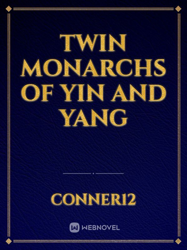 Twin Monarchs of Yin and Yang