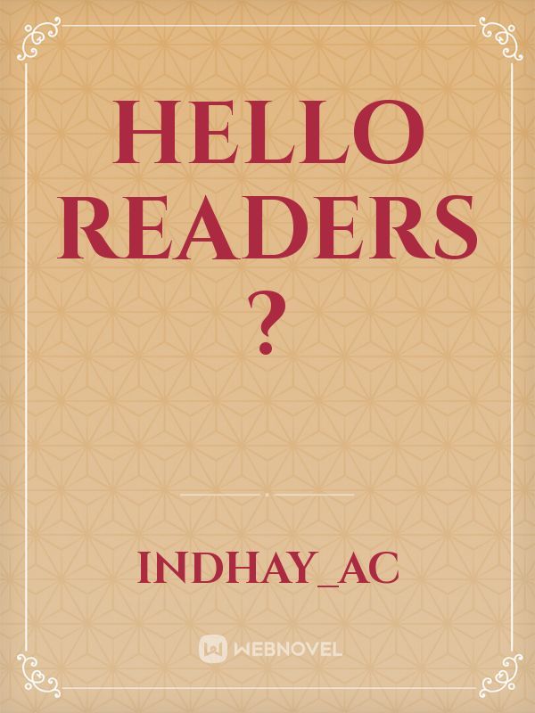 Hello readers ?