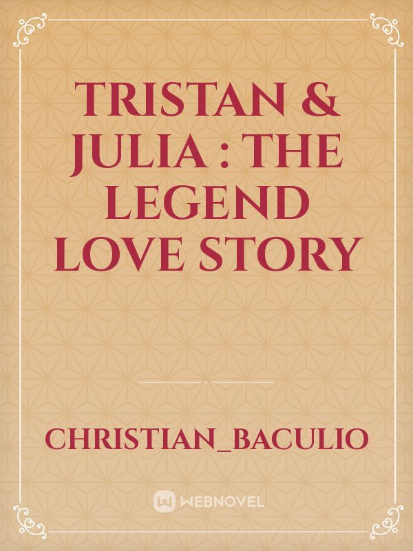 Tristan & Julia : The Legend Love Story