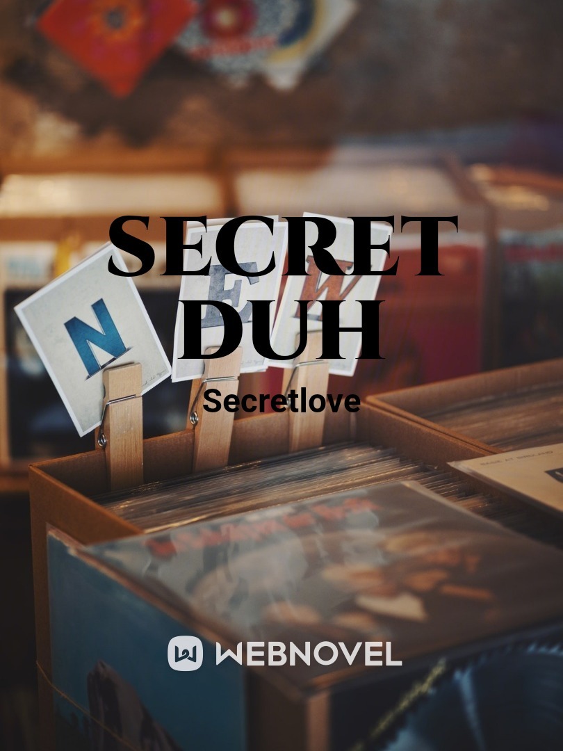 Secret duh