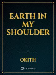 EARTH IN MY SHOULDER Book