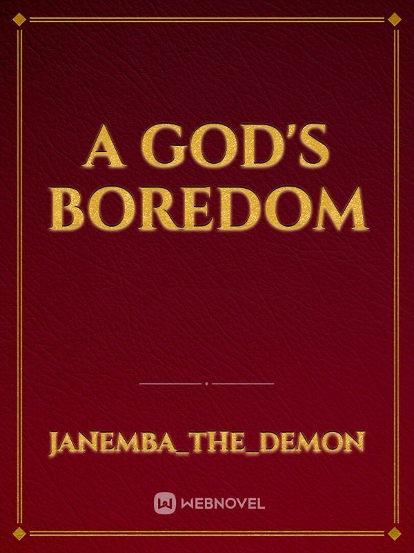 A God's Boredom Book