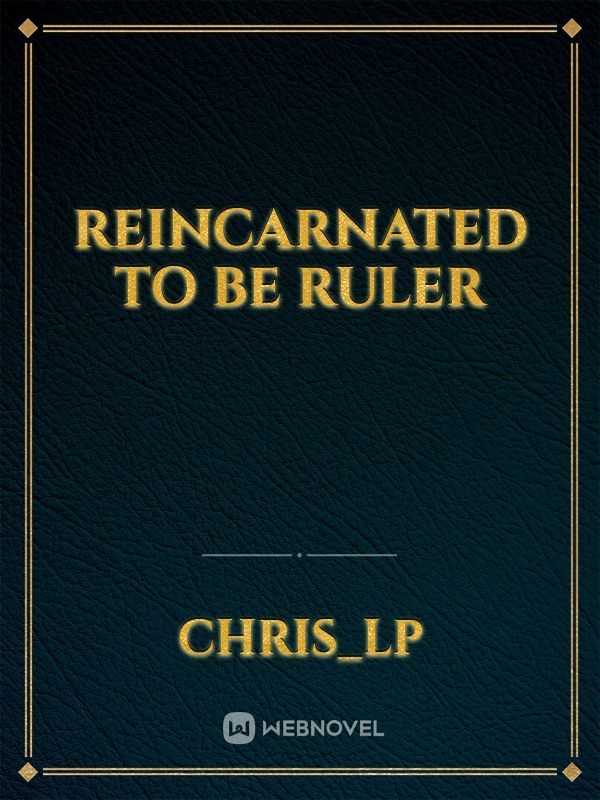 Reincarnated to be Ruler Book