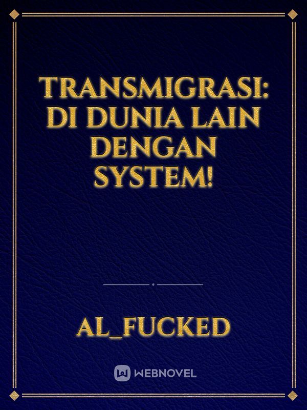 Transmigrasi: di Dunia lain dengan System! Book