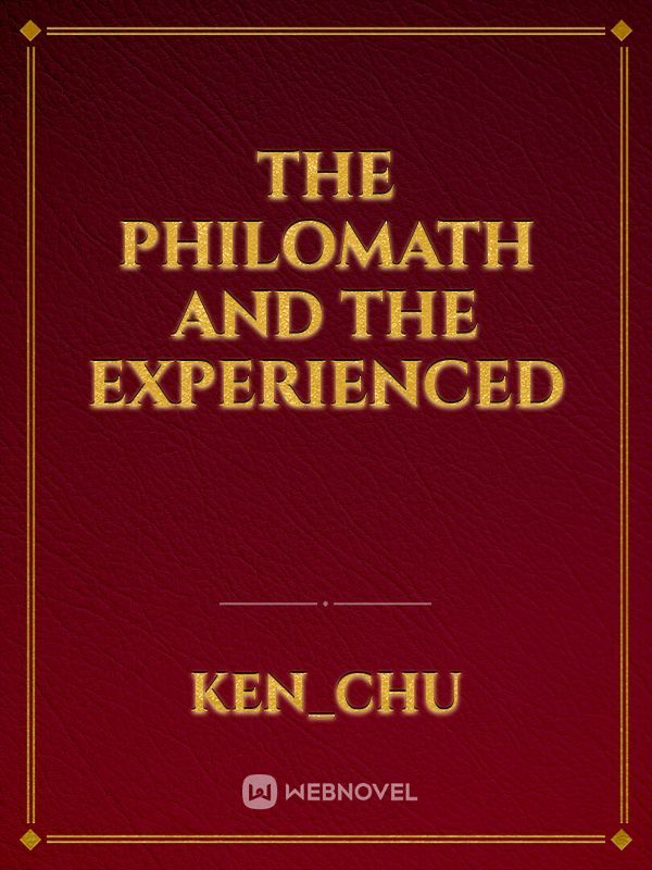 The Philomath and The Experienced