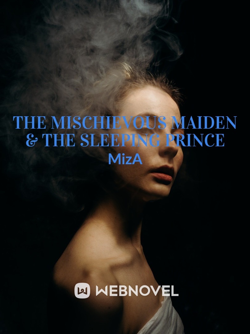 The Mischievous Maiden & The Sleeping Prince