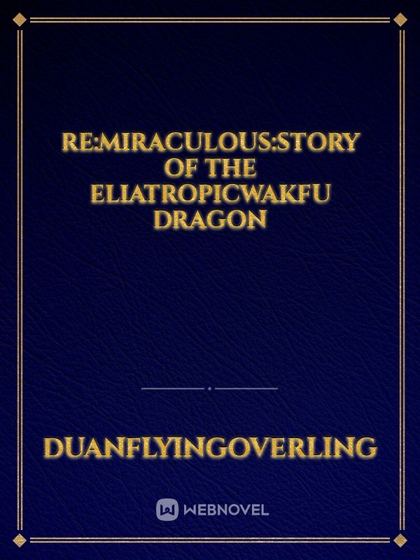 Re:Miraculous:Story of The EliatropicWakfu Dragon Book