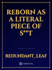 Reborn as a literal piece of s**t Book