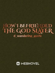 How I Befriended the God Slayer Book
